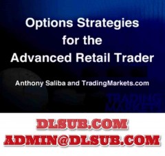 Tony Saliba and Joe Corona Advanced Real World Options Strategies