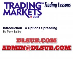Tony Saliba Introduction To Options Spreading TradingMarket.com Trading Lesson