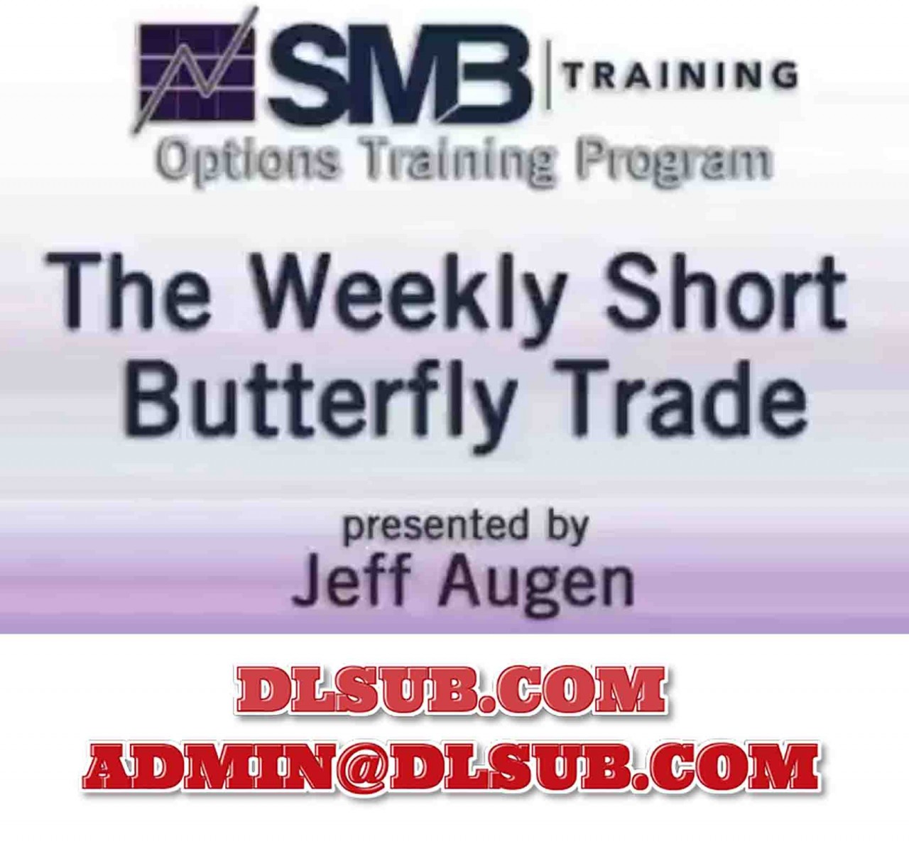 SMB Training - Jeff Augen - The Weekly Short Butterfly Trade Trading Course