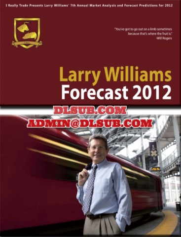 Larry Williams - Forecast 2012 Report