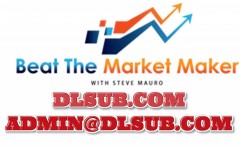 Steve Mauro Market Maker Bootcamp beatthemarketmaker.com